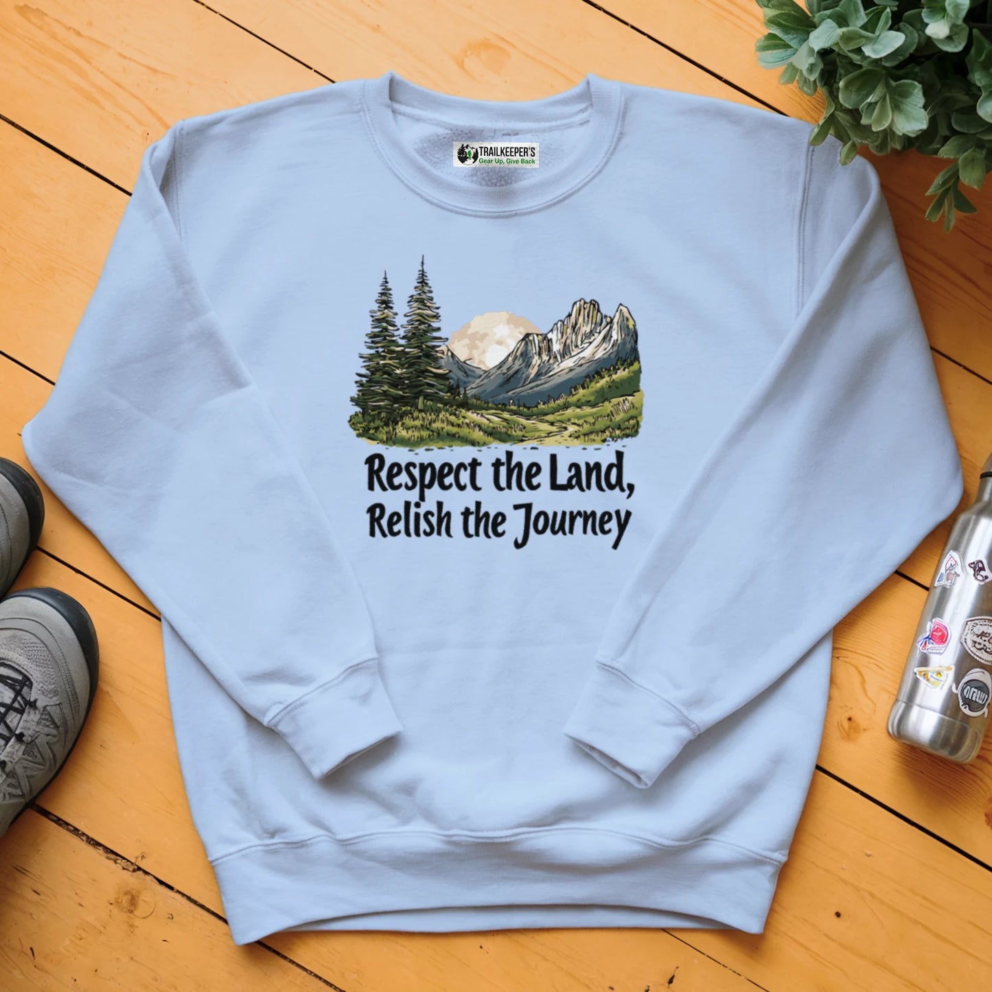 Respect The Land, Relish The Journey Sweatshirt