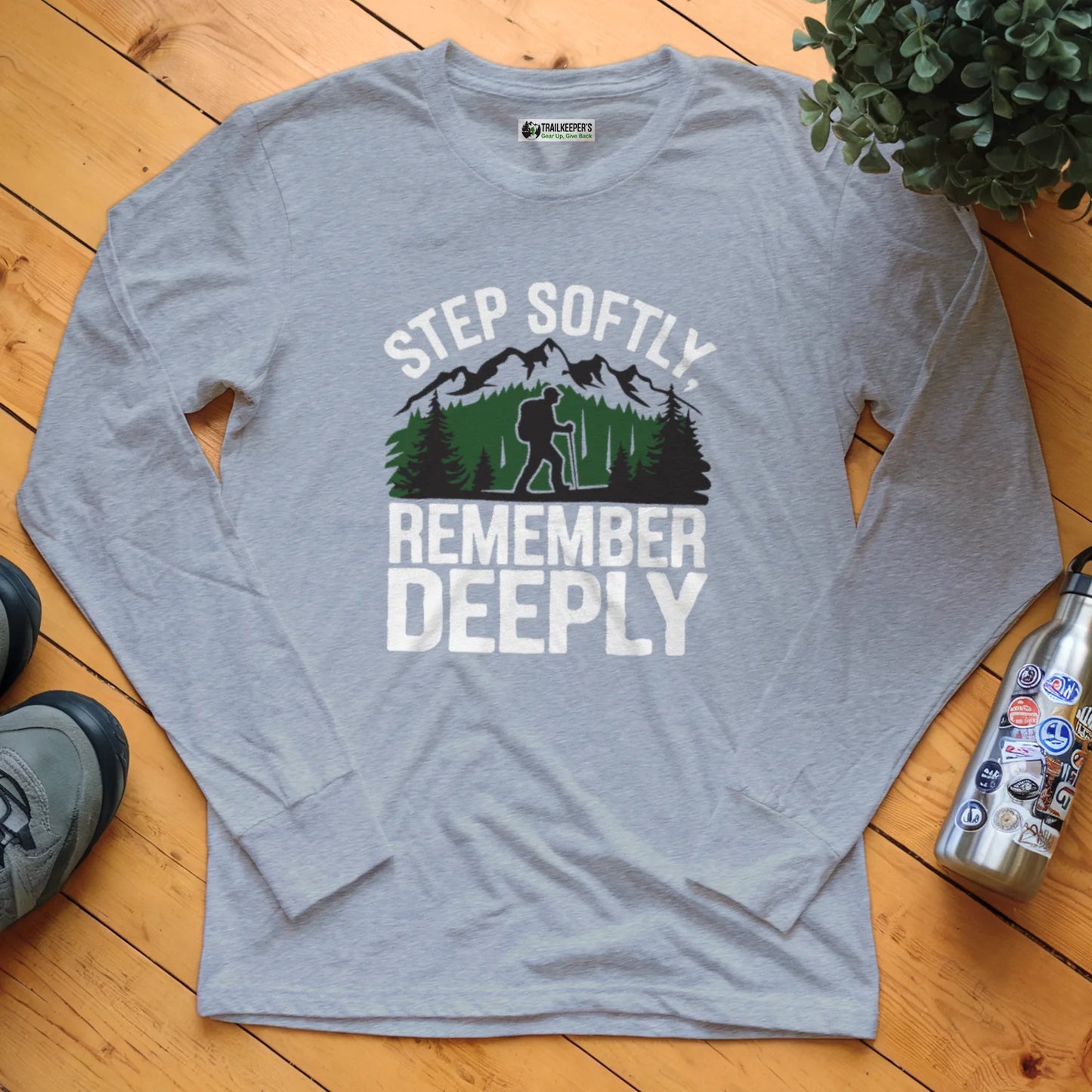 Step Softly, Remember Deeply Long Sleeve T-Shirt