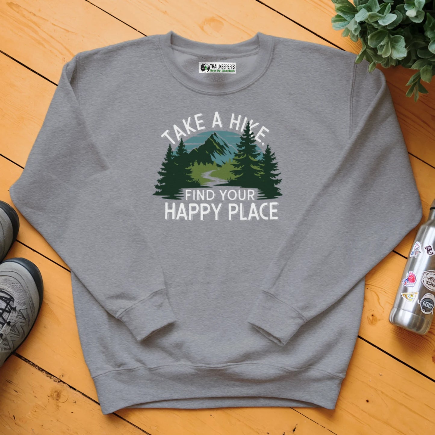 Take A Hike, Find Your Happy Place Sweatshirt