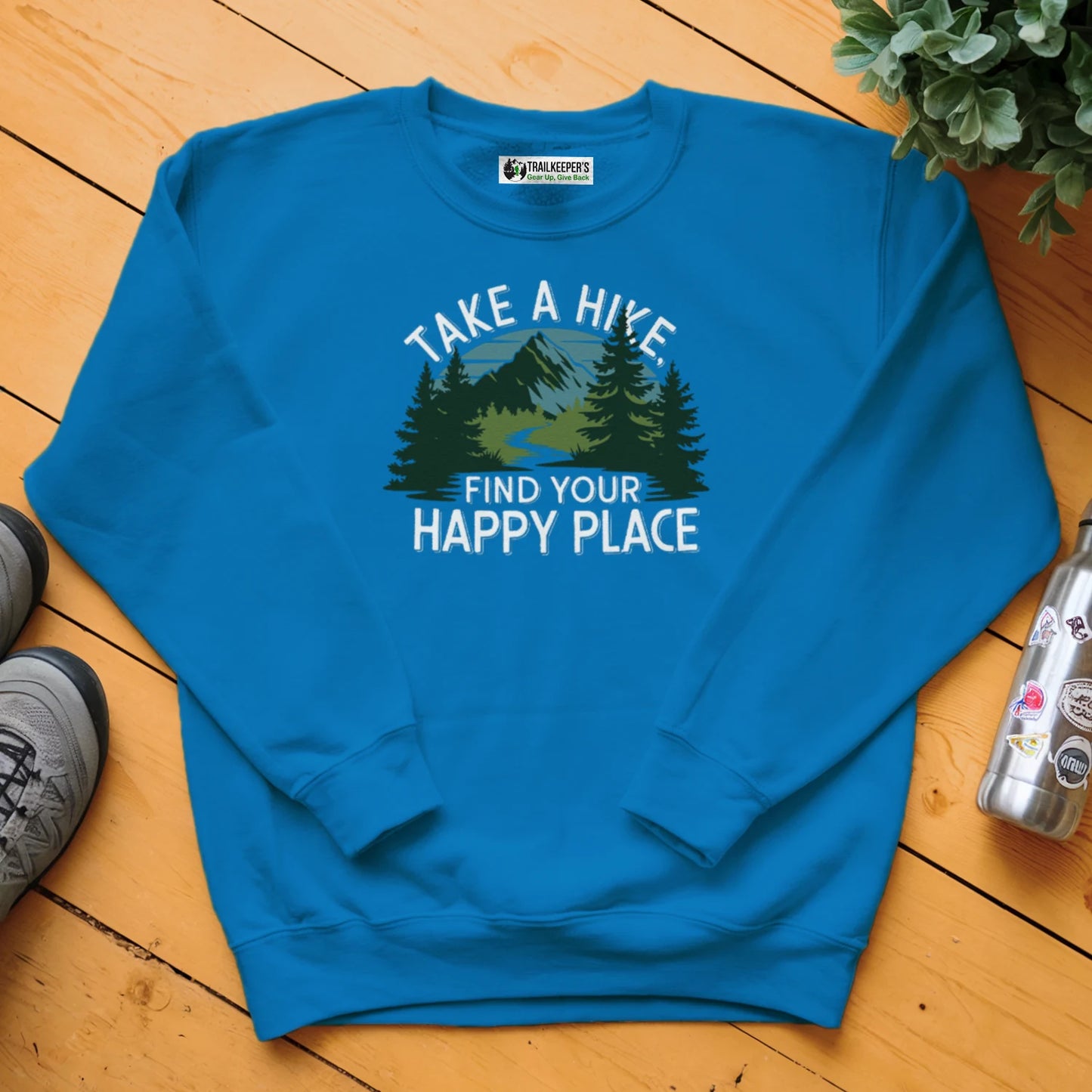 Take A Hike, Find Your Happy Place Sweatshirt