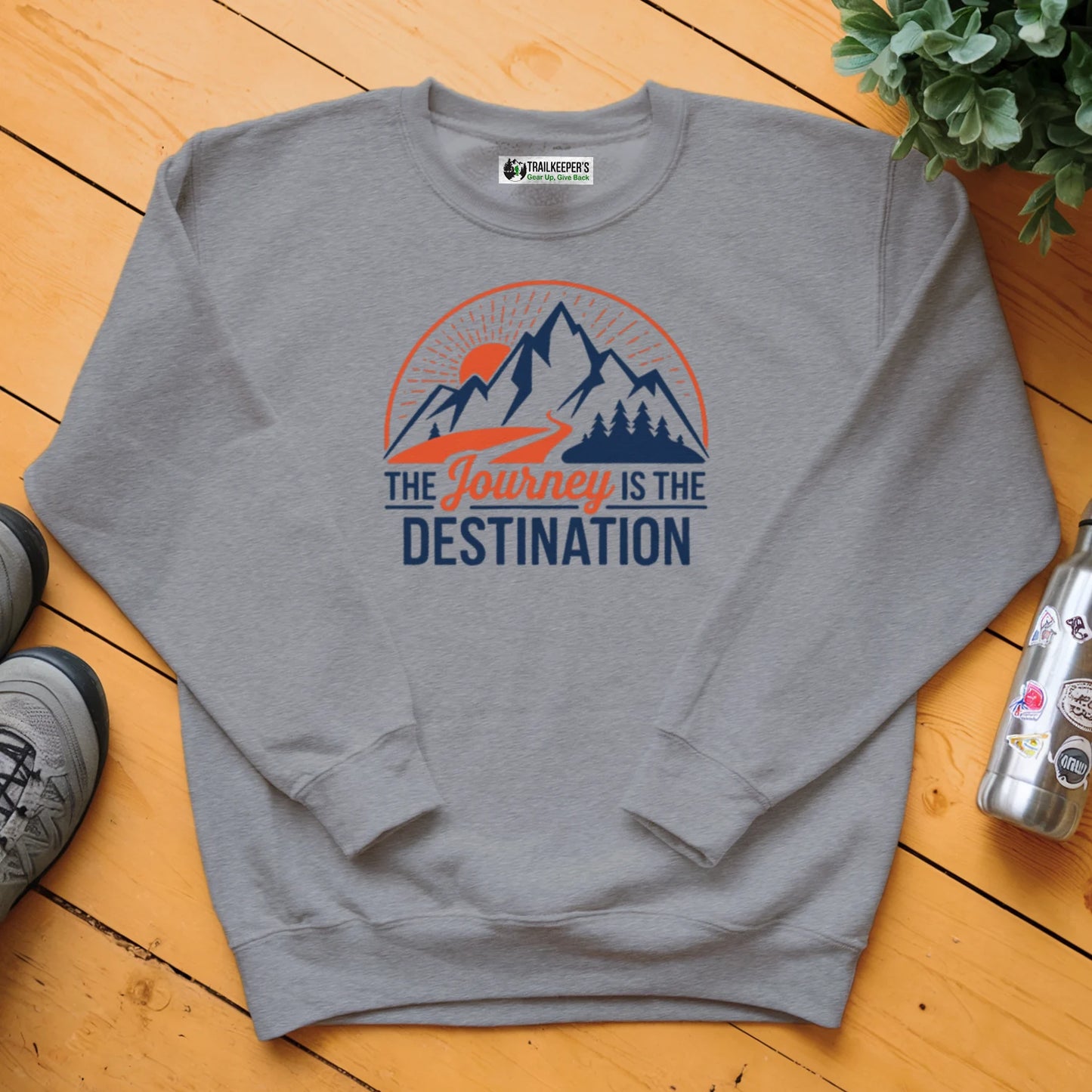 The Journey Is The Destination Sweatshirt