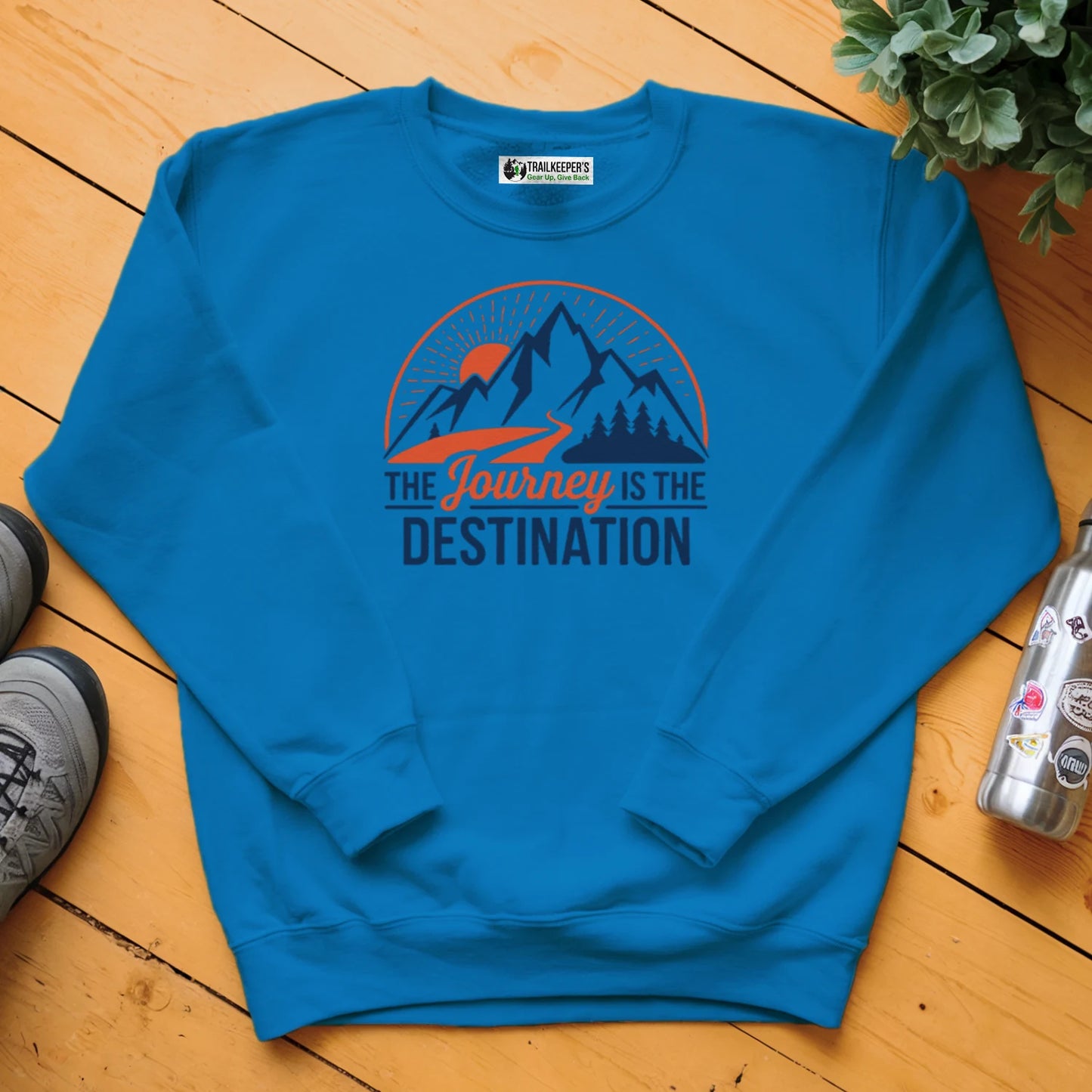 The Journey Is The Destination Sweatshirt