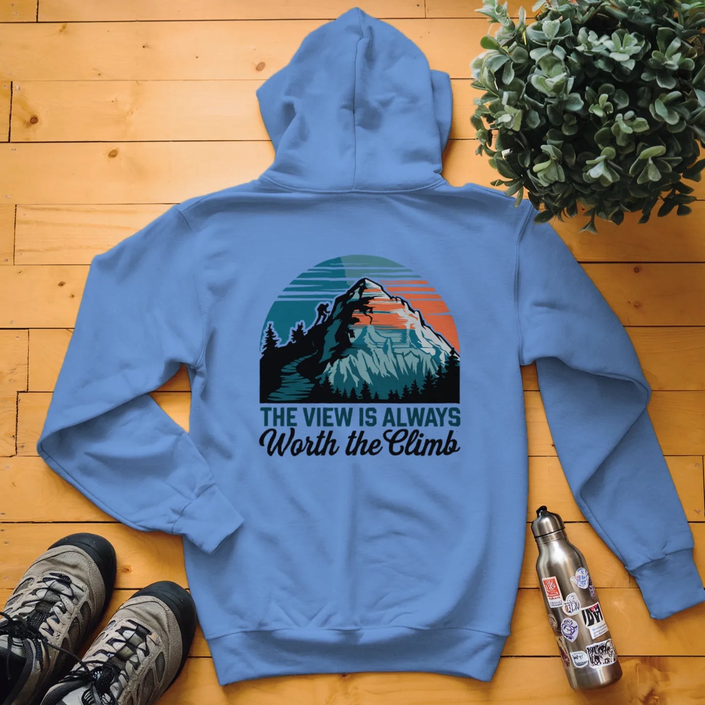 The View Is Always Worth The Climb Hoodie