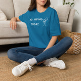 No Hiking Today T-Shirt