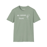 No Hiking Today T-Shirt