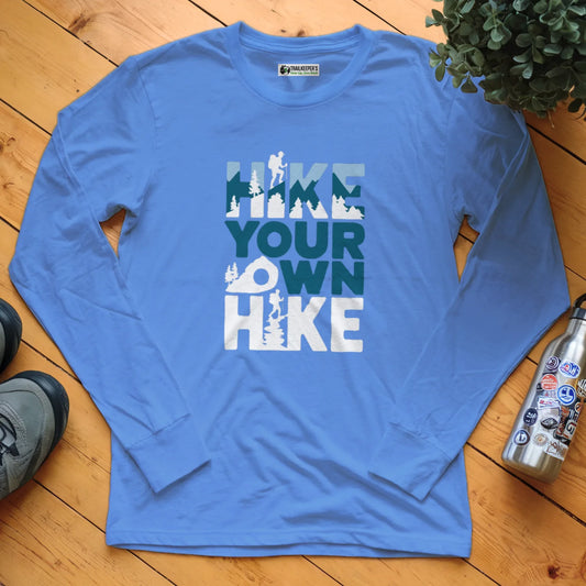 Hike Your Own Hike Long Sleeve T-Shirt