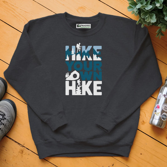 Hike Your Own Hike Sweatshirt