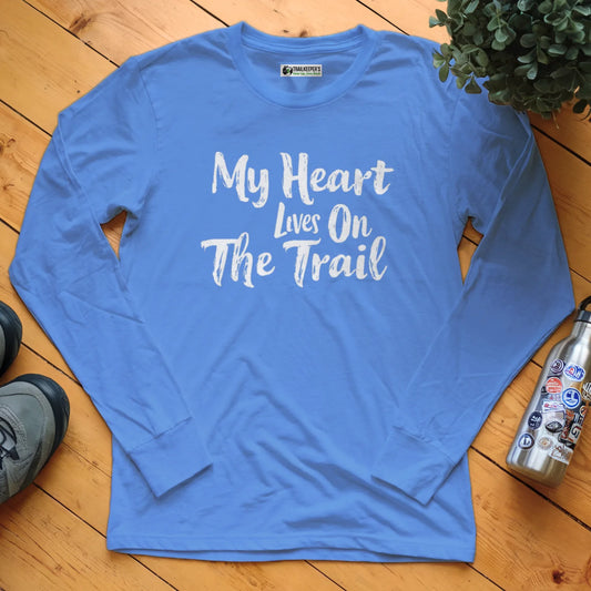 My Heart Lives On The Trail Long Sleeve T-Shirt