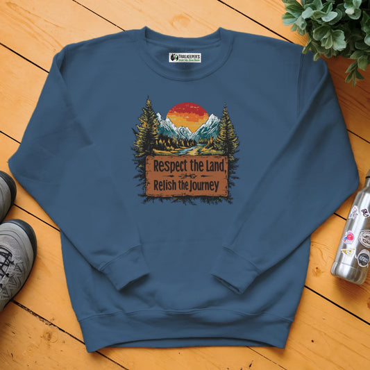 Respect The Land, Relish The Journey Sweatshirt