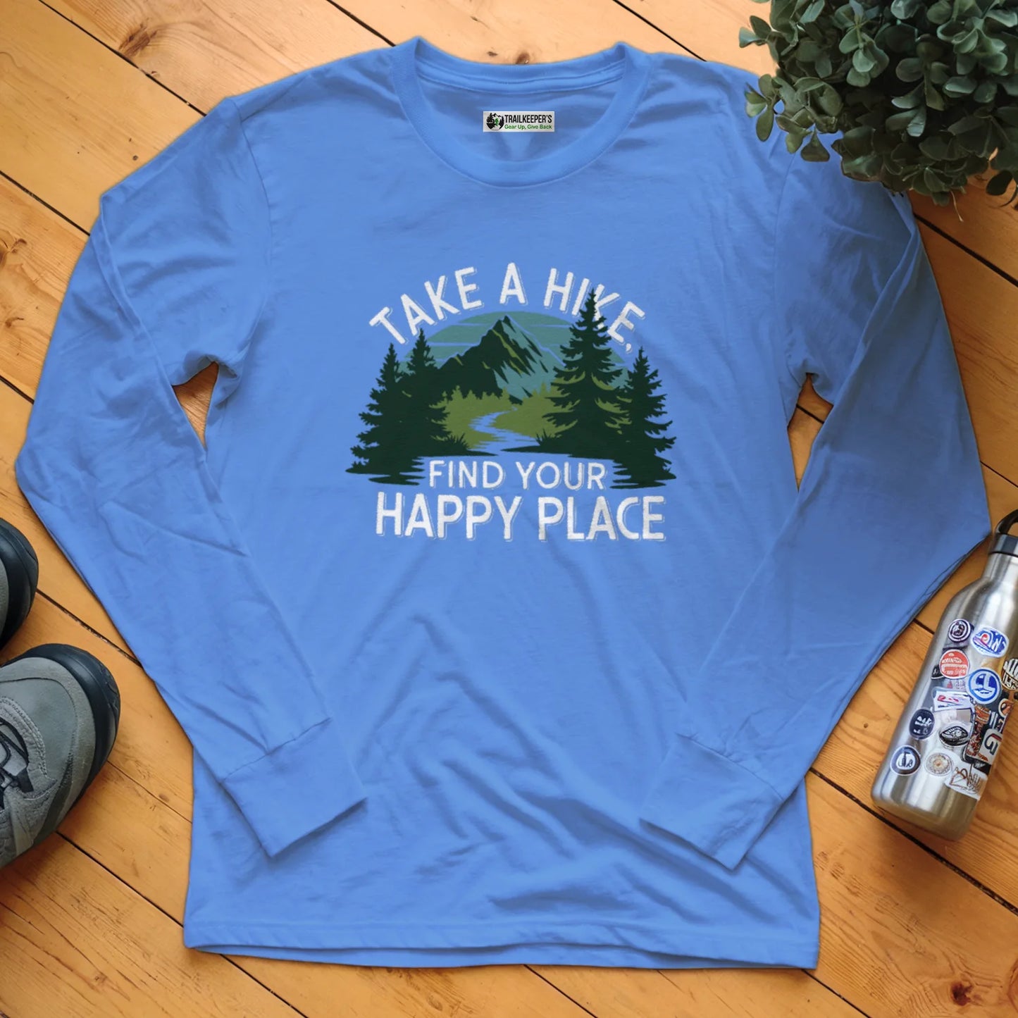 Take A Hike, Find Your Happy Place Long Sleeve T-Shirt