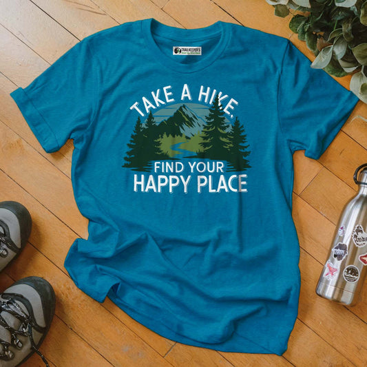 Take A Hike, Find Your Happy Place T-Shirt