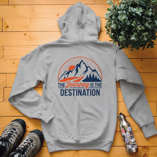 The Journey Is The Destination Hoodie