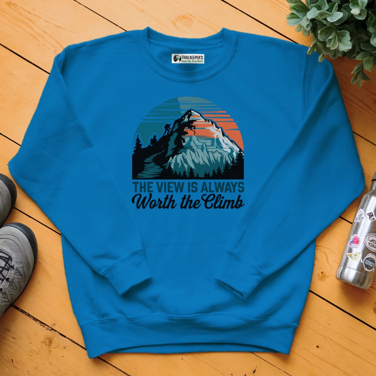 The View Is Always Worth The Climb Sweatshirt
