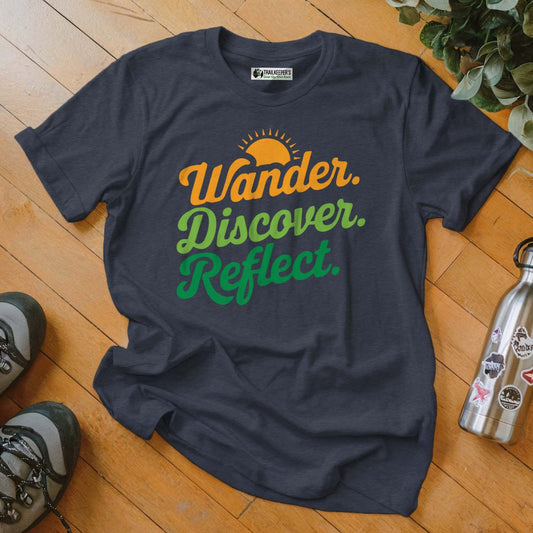 Wander. Discover. Reflect. T-Shirt