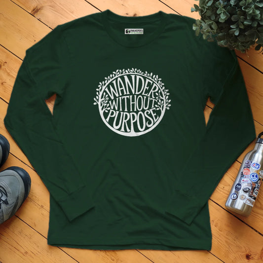Wander Without Purpose Long Sleeve T-Shirt